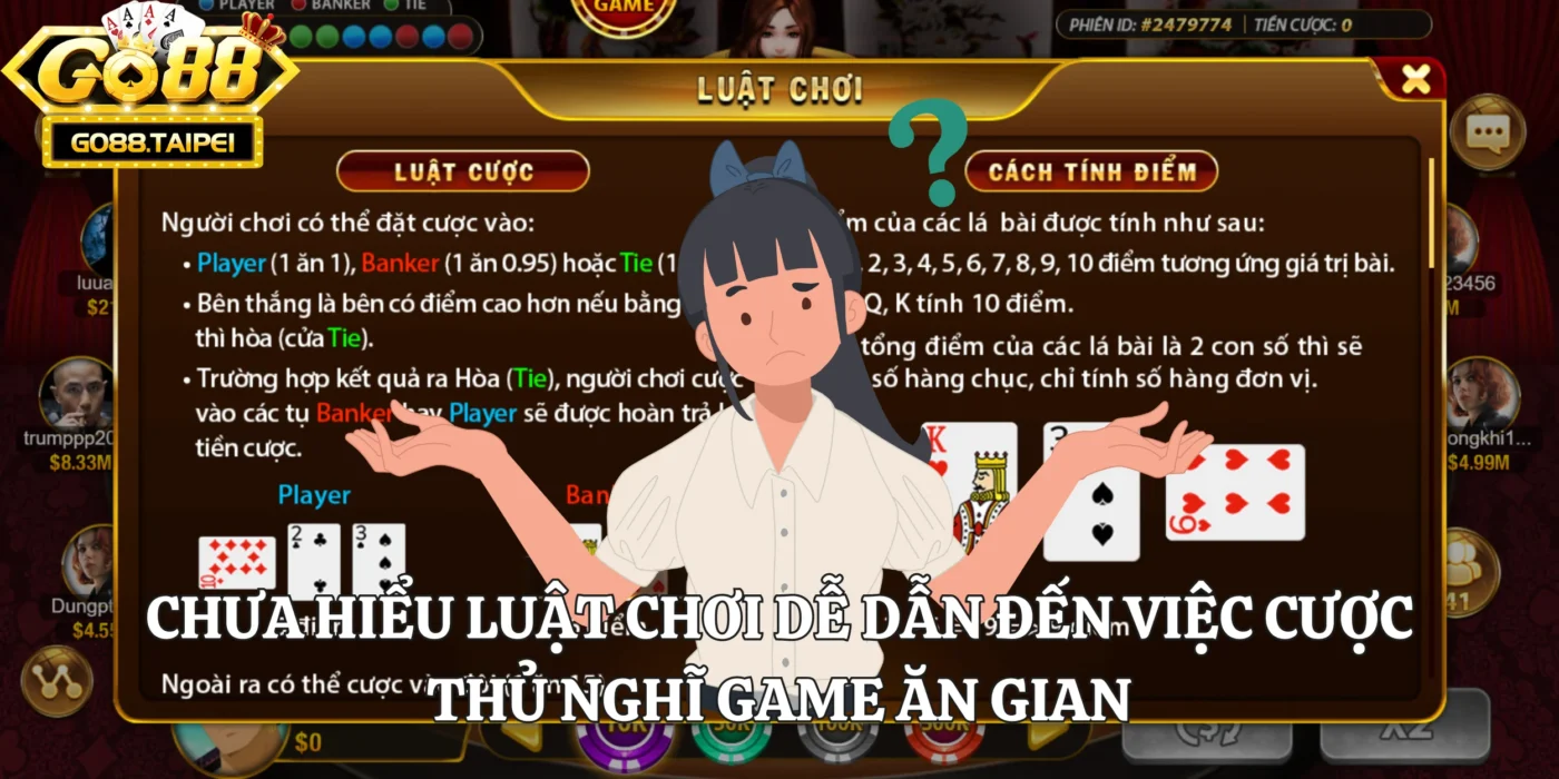 Chưa hiểu luật chơi dễ dẫn đến việc cược thủ nghĩ game ăn gian